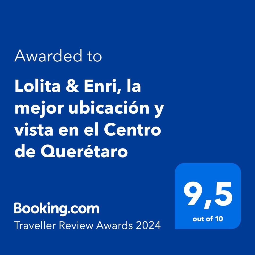 Hotel Lolita & Enri, La Mejor Ubicacion Y Vista En El Centro De Querétaro Exteriér fotografie